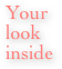 Your
look
inside 